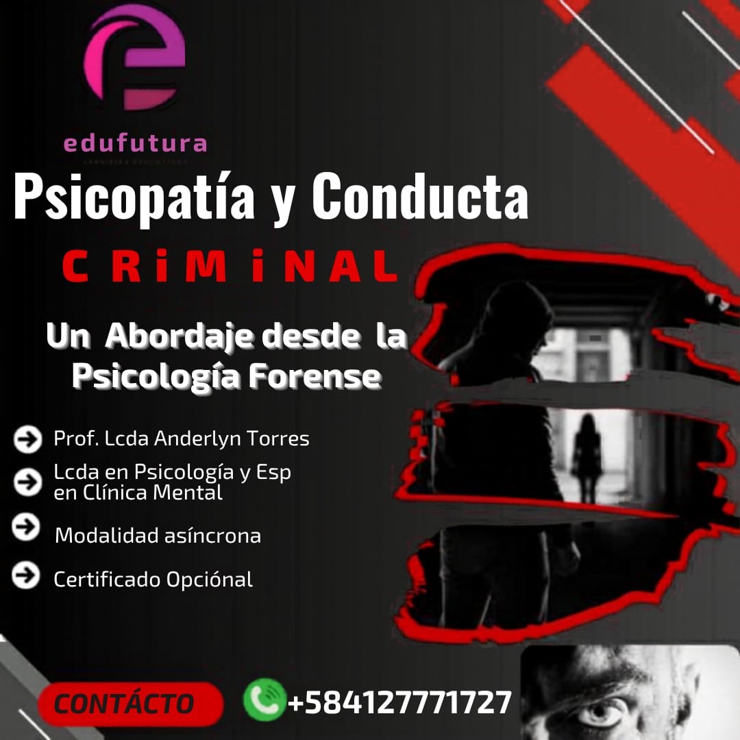 Psicopatía y Conducta Criminal: Abordaje desde la Psicología Forense