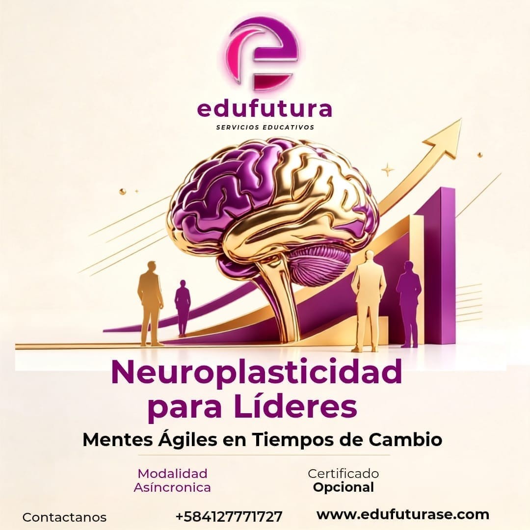 Neuroplasticidad para Líderes: Mentes Ígiles en Tiempos de Cambio