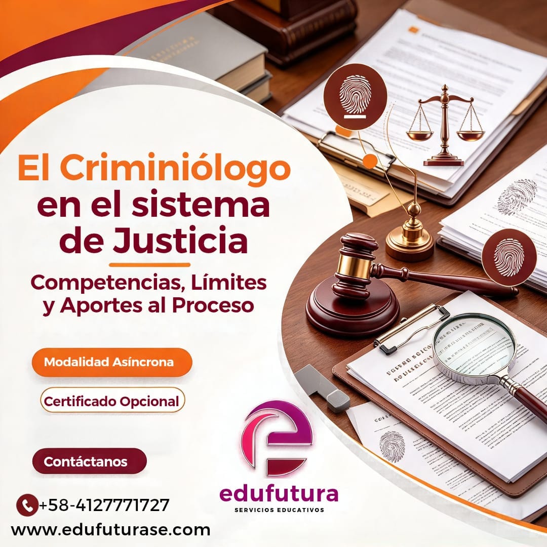  Criminólogo en el Sistema de Justicia: Competencias, Límites y Aportes al Proceso